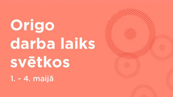 T/c Origo darba laiks maija svētku ietvaros