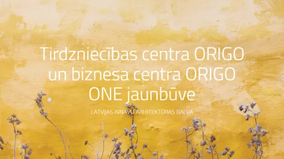 Origo un Origo One ir saņēmuši “Latvijas Ainavu arhitektūras balvu 2022”  