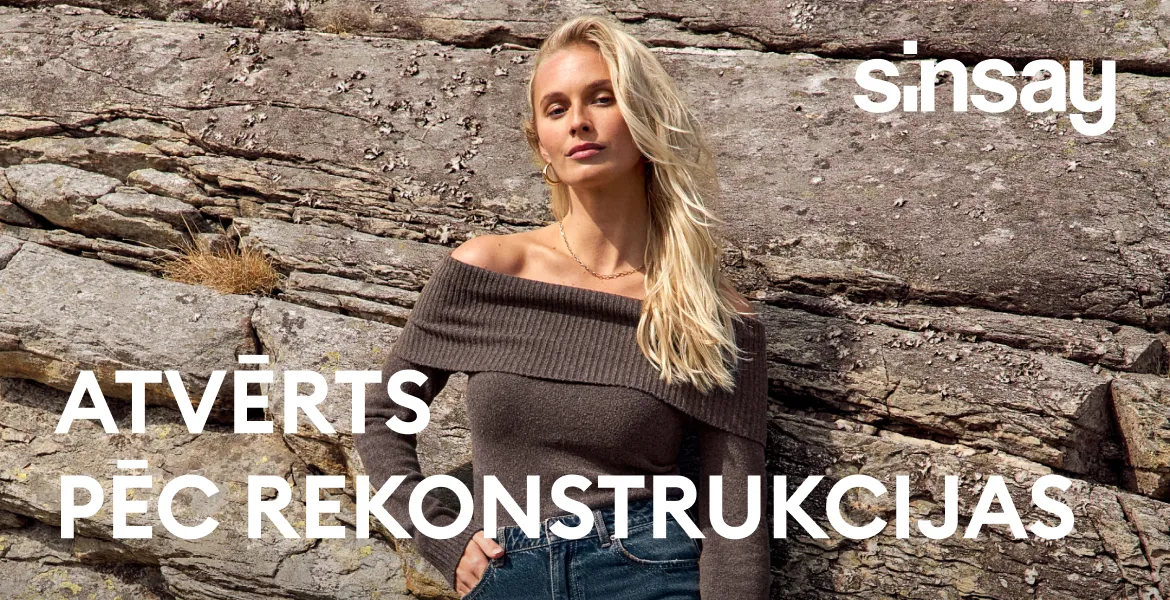 Sinsay veikals atvērts pēc rekonstrukcijas